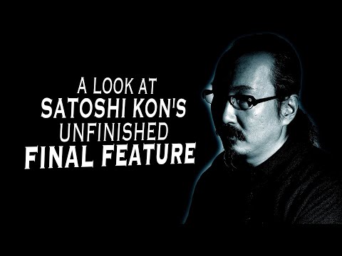 Satoshi Kon's The Dream Machine - Unmade Masterpieces
