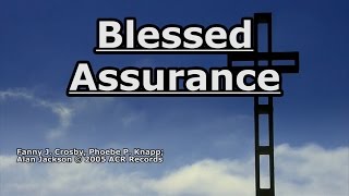 Blessed Assurance - Alan Jackson - Lyrics