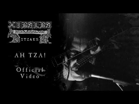 Xibalba Itzaes - Ah Tza! - Official Video