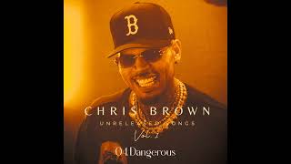 04. Chris Brown - Dangerous