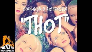 Cousin Fik x Rich Rocka - THOT [Yeemix] [Prod. Jay Nari Of League Of Starz] [Thizzler.com Exclusive]