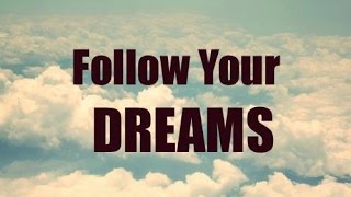 Follow Your Dreams  | OneKeyUp