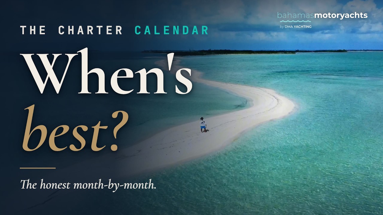Best time for a Bahamas yacht charter explained by Bahamas Motor Yachts