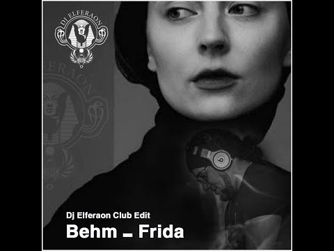 BEHM   Frida   Dj Elferaon Club Mix