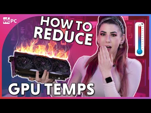 How To Lower Your GPU Temperatures