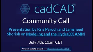cadCAD Community Call #12: Modeling the HydraDX AMM<br/>July 7, 2021 (01:02:09) cadCAD Community Call #12: Modeling the HydraDX AMM<br/>July 7, 2021 (01:02:09)
