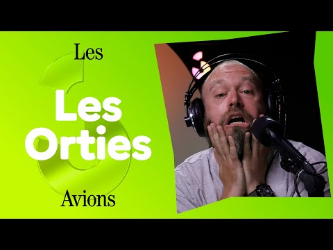 Les Orties - Les Avions