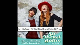 Icona Pop - They are building walls around us ( kay stafford clubedit)