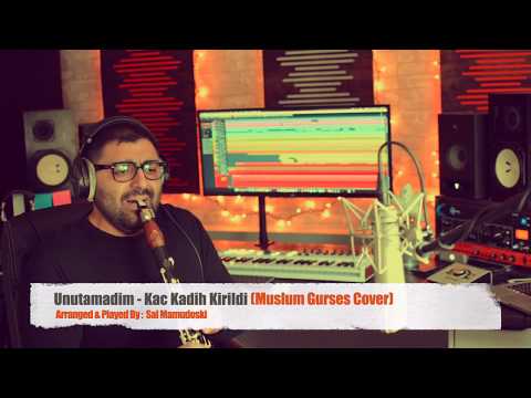 Sal Mamudoski Unutamadim (Kac Kadih Kirildi) Müslüm Gurses Cover