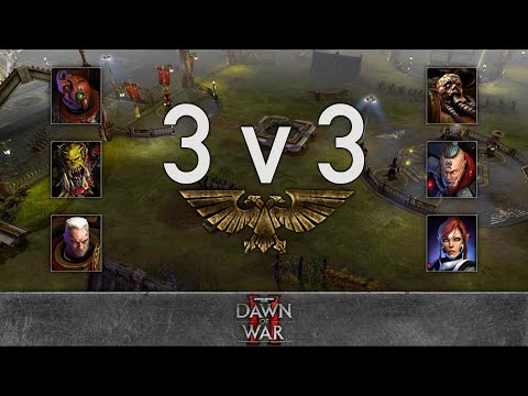 WH40k: Dawn of War 2 - 3v3 | Isk Northen + Gomer Pyle + Papa Smurf [vs] Hate + Lokyo + Grimm