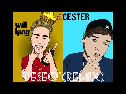 Will Zay - Deseo (remix) ft. Cester Mc