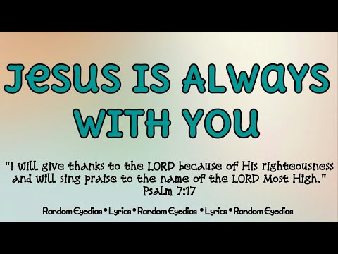Jesus Is Always With You