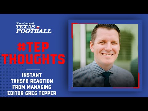 #TepThoughts — Instant Reaction to the 2021 Texas High...