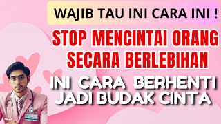 Download lagu CARA MENGHILANGKAN RASA CINTA YANG  BERLEBIHAN mp3