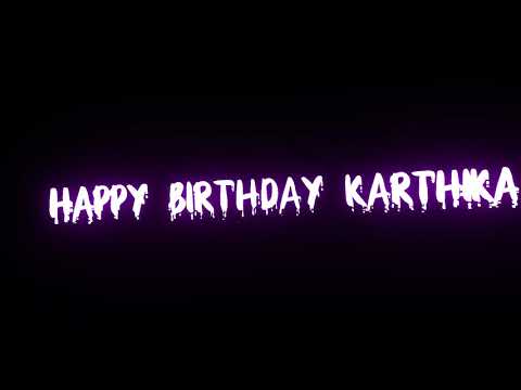 Happy Birthday KARTHIKA