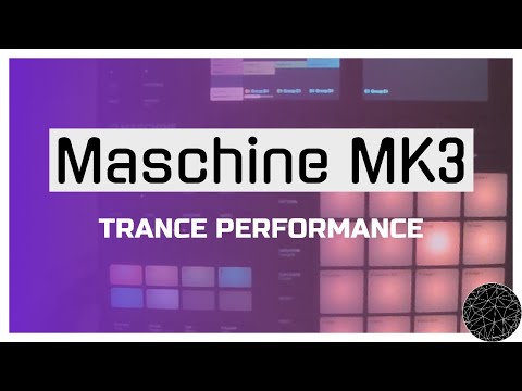 Maschine MK3 // Trance Performance