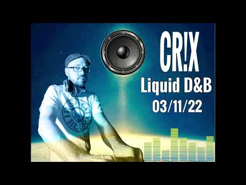 Liquid D&B Mix by CR!X 03/11/22