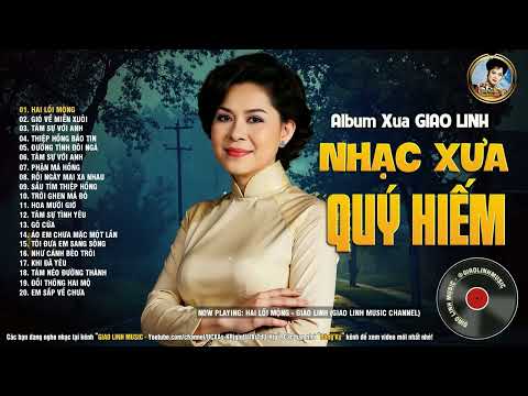 Hai Lối Mộng - Album Giao Linh Quý Vô Cùng - Top Những Bài Nhạc Xưa Hay Nhất Sự Nghiệp