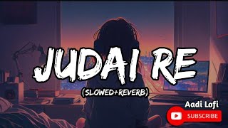 Download lagu JUDAI RE  [Slowed & Reverb]-Khesari Lal Yadav || Sad Song || जुदाई रे || @Aadilofi1 mp3