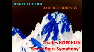 Charles Koechlin "Seven Stars Symphony"