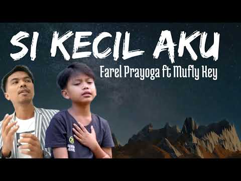 Farel Prayoga ft Mufly Key - Si Kecil Aku | Lirik