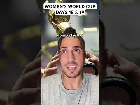 Women’s World Cup Days 18 & 19