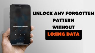 HOW TO UNLOCK ANY FORGOTTEN ANDROID PATTERN WITHOUT LOSING DATA.