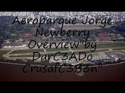 How to pronounce Aeroparque Jorge Newberry Overview"by DarC3ADo CrusafC3B3n" in English?