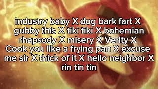 Cover art for ndustry baby X dog bark fart X gubby this X tiki tiki X bohemianrhapsody X misery X Verity X more