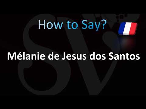 How to Pronounce Mélanie de Jesus dos Santos (CORRECTLY!)