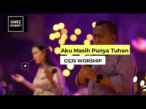 AKU MASIH PUNYA TUHAN (GSJS WORSHIP)