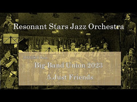 Just Friends(John Klenner arr by Dave Wolpe)-Resonant Stars Jazz Orchestra