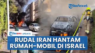 Israel Tengah Membara, Serangan Rudal Iran Hanguskan Kendaraan hingga Hancurkan Rumah Warga