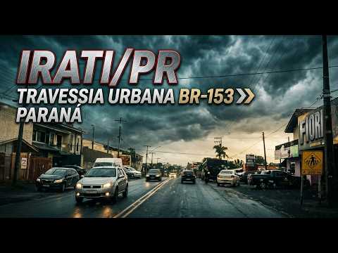 TRAVESSIA URBANA DE IRATI/PR PELA BR-153: Como está o trecho?