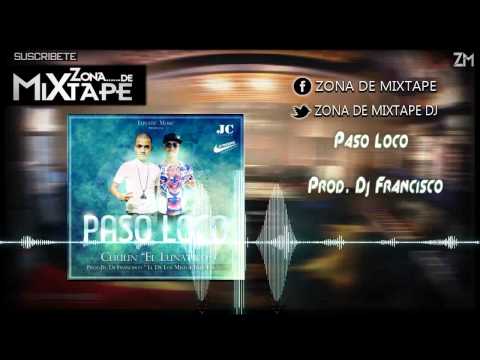 Paso Loco - Chulin ''El Lunatiko'' By Dj Francisco ᴴᴰ