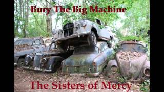 The Sisters of Mercy - Bury The Big Machine (Bury Me Deep vs. Lucretia Portland Demo ´86)