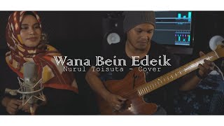Download lagu ' Wana Bein Edeik ' (COVER) Nurul Toisuta mp3 Download lagu ' Wana Bein Edeik ' (COVER) Nurul Toisuta mp3