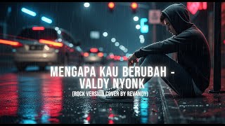 Download lagu Valdy Nyong - Mengapa Kau Berubah | Rock version By Revandy mp3 Download lagu Valdy Nyong - Mengapa Kau Berubah | Rock version By Revandy mp3