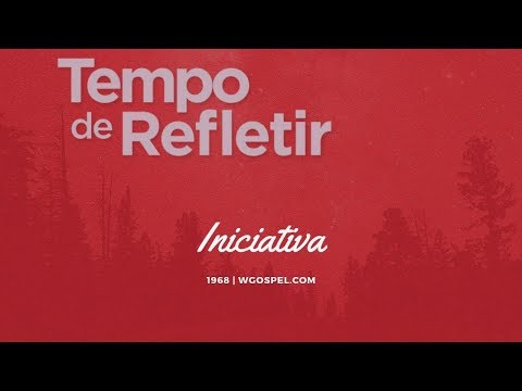 Tempo de Refletir 1968 - Iniciativa