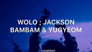 GOT7 JACKSON BAMBAM &amp; YUGYEOM - WOLO (sub español)