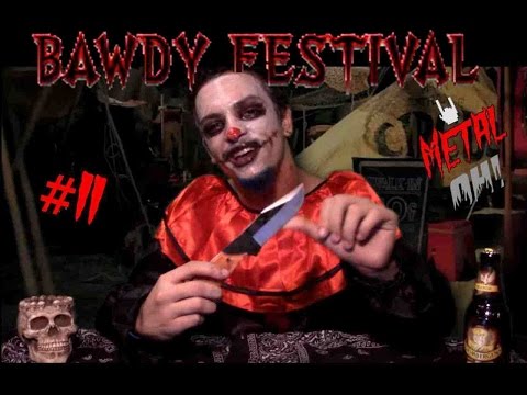 Metal Oh! - #11 BAWDY FESTIVAL