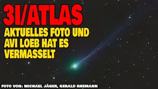 3I/Atlas - Neues Foto und Avi Loeb hat es vermasselt