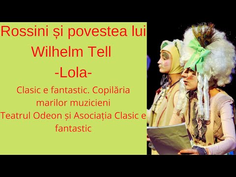 Rossini și povestea lui Wilhelm Tell  -LOLA- Rosina, Nunta lui Figaro