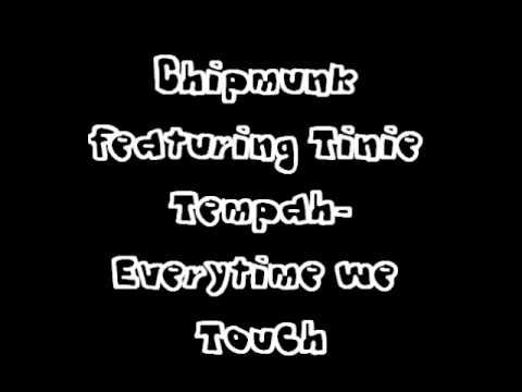 Chipmunk featuring Tinie Tempah-Every time we Touch