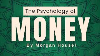 The Psychology of MONEY (All 20 chapters) - Morgan Housel