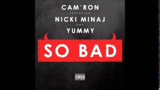 Cam'ron - So Bad ft. Nicki Minaj