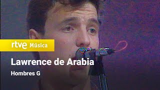 Hombres G - &quot;Lawrence de Arabia&quot; (1985) HD