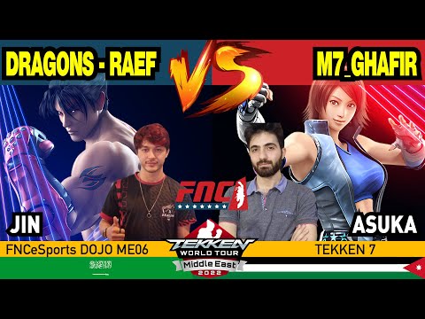 DRAGONS - Raef [JIN] VS M7_Ghafir [ASUKA] -Grand Final- FNCeSports DOJO ME06