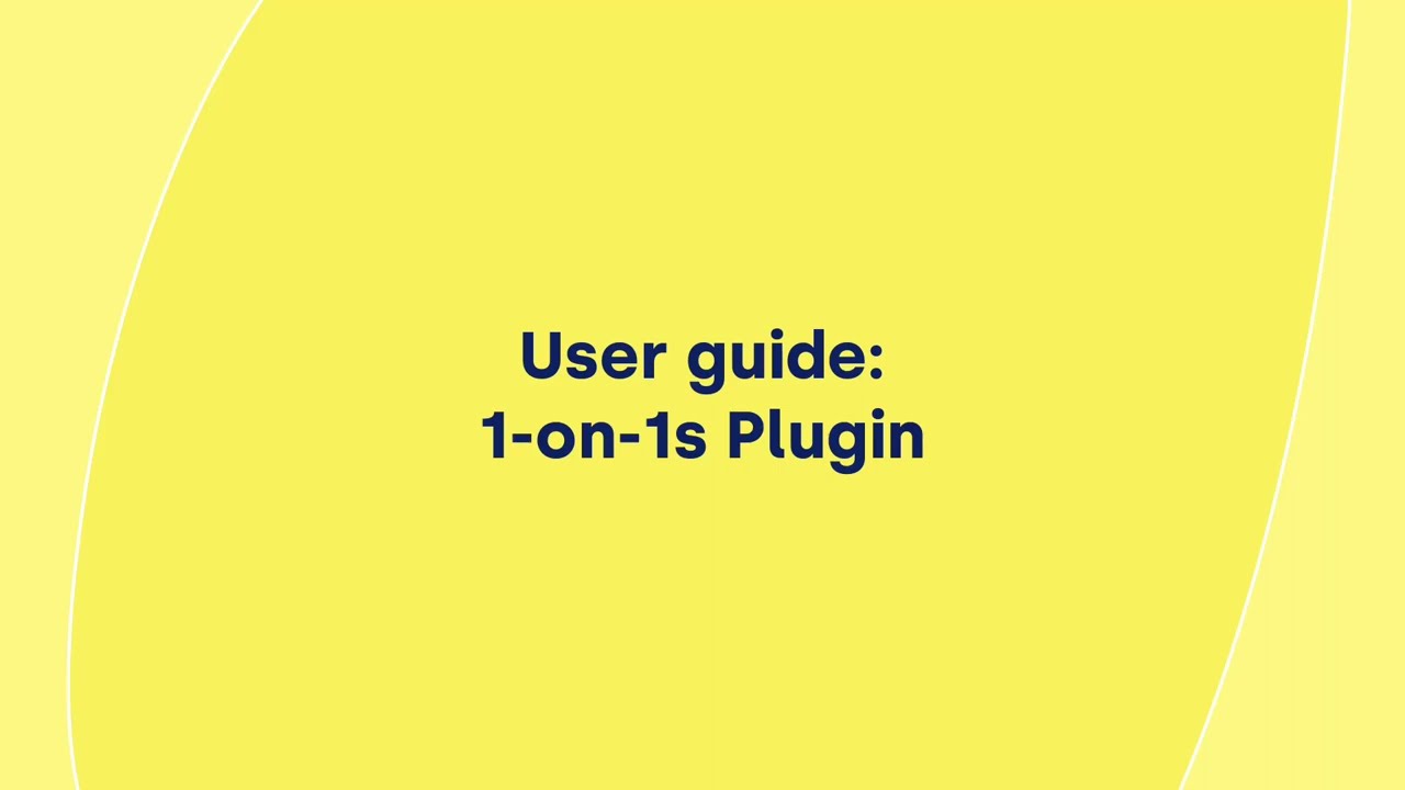 thumbnail for User guide: 1-on-1s Plugin