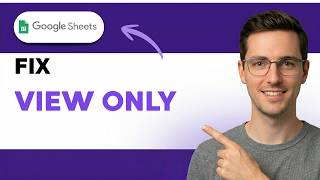 How to Fix Google Sheet View Only [2026 Full Guide]